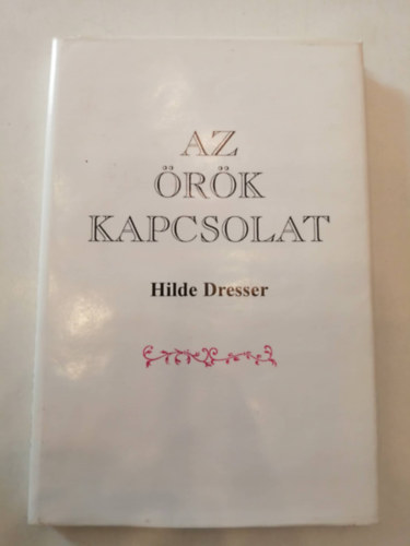 Hilde Dresser: Az örök kapcsolat