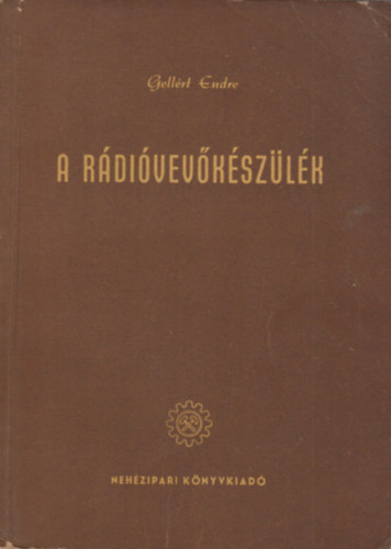 Gellért Endre: A rádióvevőkészülék