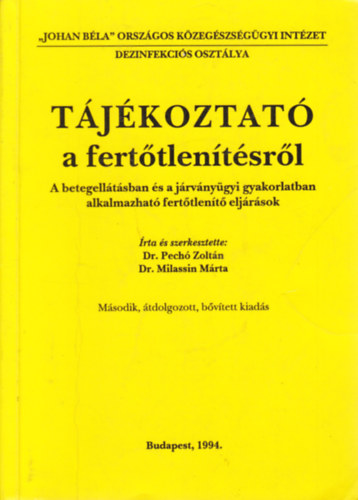 Pechó Zoltán - Milassin Márta: Tájékoztató a fertőtlenítésről - A betegellátásban és a járványügyi gyakorlatban alkalmazható fertőtlenítő eljárások