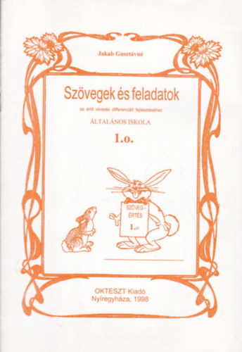 Jakab Gusztávné: Szövegek és feladatok az értő olvasás differenciált fejlesztéséhez - Általános iskola, 1. osztály