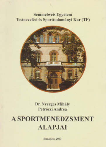 Nyerges Mihály; Petróczi Erzsébet: A sportmenedzsment alapjai