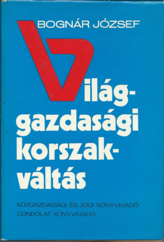 Bognár József: Világgazdasági korszakváltás