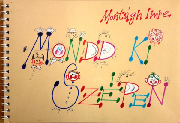 Montágh Imre: Mondd ki szépen