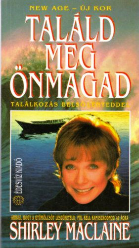Shirley MacLaine: Találd meg önmagad!