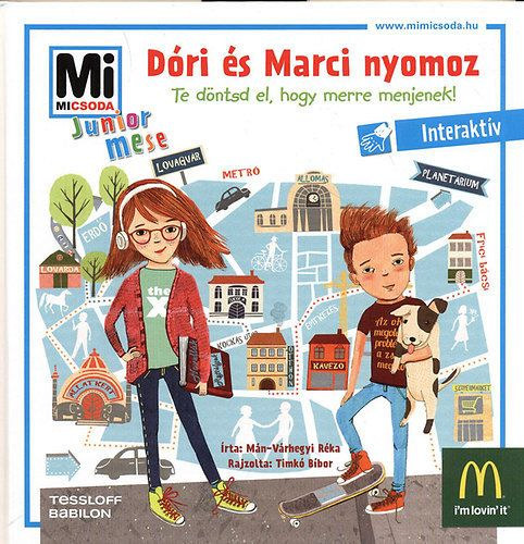 Mán-Várhegyi Réka, Timkó Bíbor (rajz): Dóri és Marci nyomoz - Te döntsd el, hogy merre menjenek! (Interaktív)