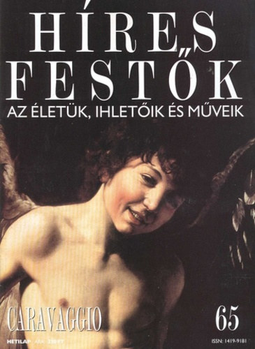 Stephen Rose (szerk.): Híres festők (Az életük, ihletőik és műveik) 65. szám - Caravaggio