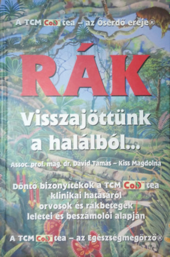 dr. Dávid Tamás-Kiss Magdolna: Rák - visszajöttünk a halálból...
