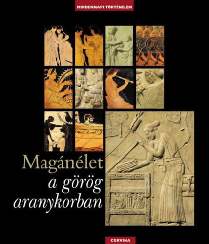 Francois Trassard, Catherine Salles, Royer, Sophie: Magánélet a görög aranykorban