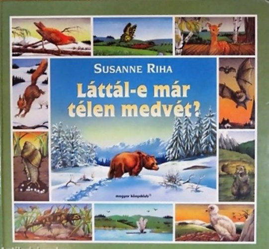 Susanne Riha: Láttál-e már télen medvét?