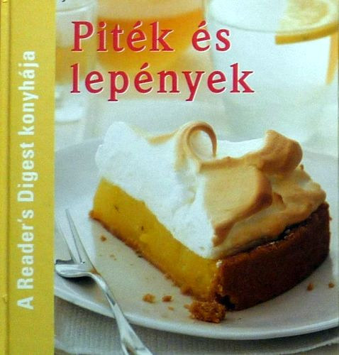 Rácz Ildikó - Dibás Gabriella - Takácsi-Nagy Klára: Piték és lepények - A Reader's Digest konyhája