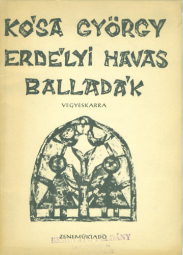 Kósa György: Erdélyi havas balladák (vegyeskarra)