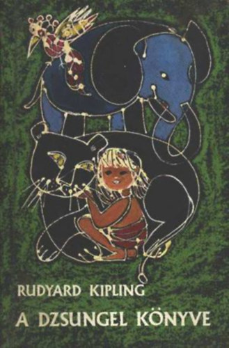 Rudyard Kipling: A dzsungel könyve