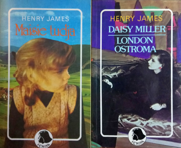 Henry James: Daisy Miller - London ostroma + Maisie tudja (három mű két kötetbe kötve)