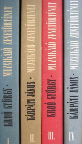Kroó György - Kárpáti János: Muzsikáló zenetörténet I-IV.