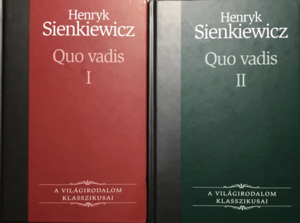 Henryk Sienkiewicz: Quo vadis I-II. (A világirodalom klasszikusai 17-18.)