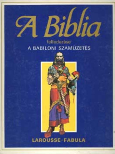 Dahler Étienne: A biblia felfedezése: A babiloni száműzetés