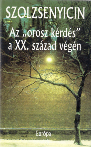 Alekszandr Szolzsenyicin: Az "orosz kérdés" a XX. század végén