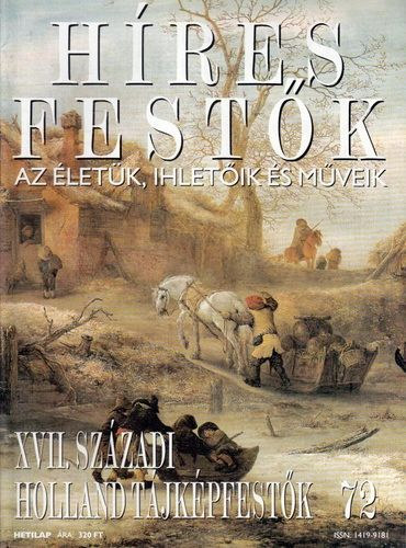 Stephen Rose (szerk.): Híres festők (Az életük, ihletőik és műveik) 72. szám - XVII. századi holland tájképfestők