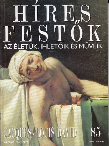 Stephen Rose (szerk.): Híres festők (Az életük, ihletőik és műveik) 85. szám - Jacques-Louis David
