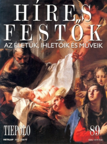 Stephen Rose (szerk.): Híres festők (Az életük, ihletőik és műveik) 89. szám - Tiepolo