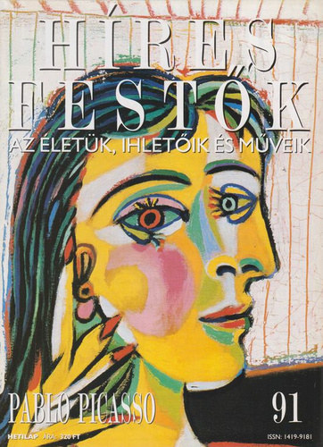 Stephen Rose (szerk.): Híres festők (Az életük, ihletőik és műveik) 91. szám - Pablo Picasso