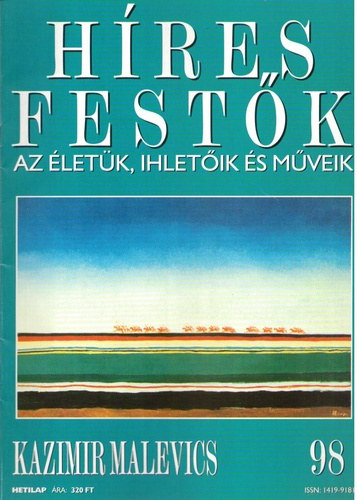 Stephen Rose (szerk.): Híres festők (Az életük, ihletőik és műveik) 98. szám - Kazimir Malevics