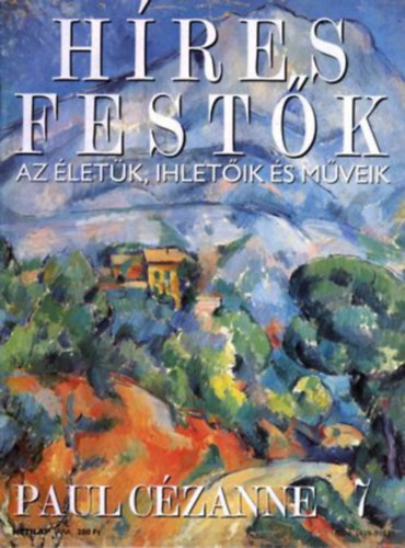 Stephen Rose (szerk.): Híres festők (Az életük, ihletőik és műveik) 7. szám - Paul Cézanne