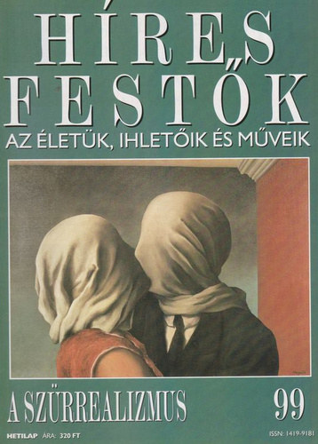 Stephen Rose (szerk.): Híres festők (Az életük, ihletőik és műveik) 99. szám - A szürrealizmus