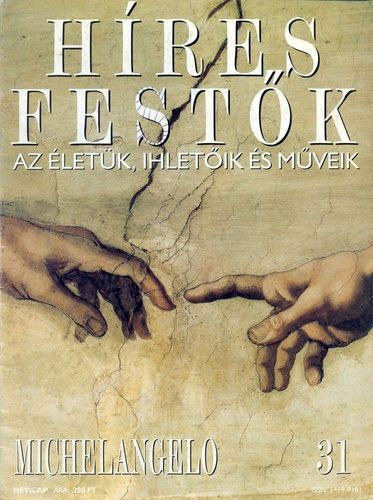 Stephen Rose (szerk.): Híres festők (Az életük, ihletőik és műveik) 31. szám - Michelangelo