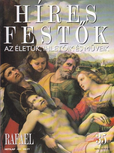 Stephen Rose (szerk.): Híres festők (Az életük, ihletőik és műveik) 35. szám - Rafael