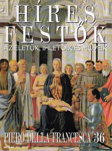 Stephen Rose (szerk.): Híres festők (Az életük, ihletőik és műveik) 36. szám - Piero della Francesca