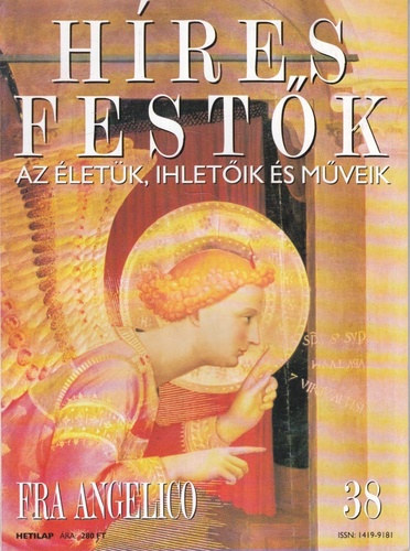 Stephen Rose (szerk.): Híres festők (Az életük, ihletőik és műveik) 38. szám - Fra Angelico