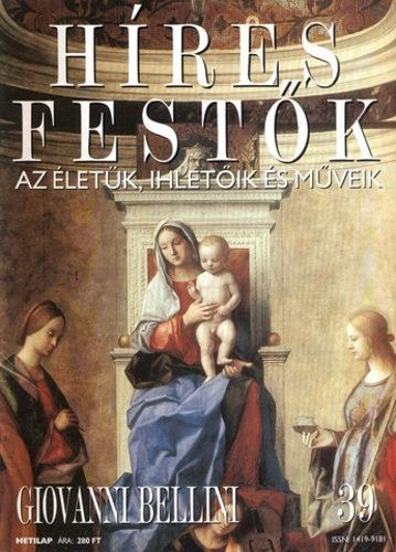 Stephen Rose (szerk.): Híres festők (Az életük, ihletőik és műveik) 39. szám - Giovanni Bellini