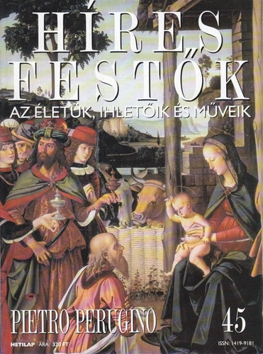 Stephen Rose (szerk.): Híres festők (Az életük, ihletőik és műveik) 45. szám - Pietro Perugino