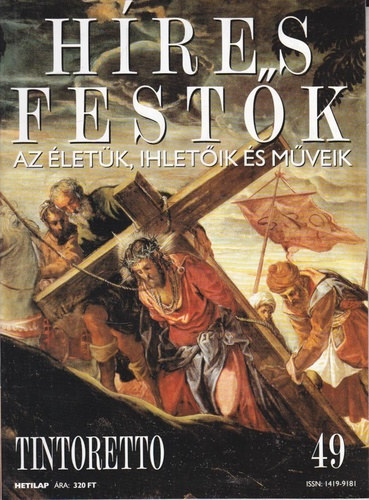 Stephen Rose (szerk.): Híres festők (Az életük, ihletőik és műveik) 49. szám - Tintoretto