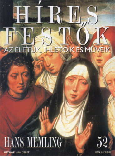 Stephen Rose (szerk.): Híres festők (Az életük, ihletőik és műveik) 52. szám - Hans Memling