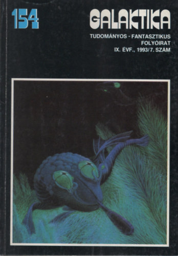 Kuczka Péter (főszerkesztő): Galaktika 154. - IX. évf. 1993/7. szám (Tudományos-fantasztikus folyóirat)