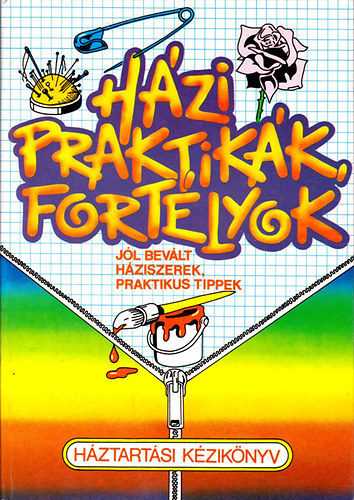 plánium: Házi praktikák, fortélyok (jól bevált háziszerek, praktikus tippek)