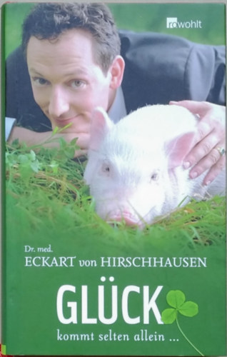 Hirschhausen Eckart von: Glück kommt selten allein...
