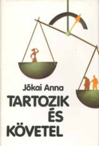 Jókai Anna:: Tartozik és követel