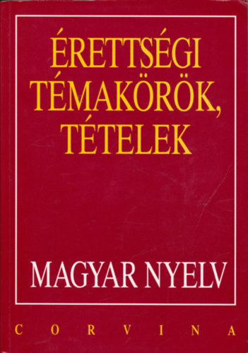 : Érettségi témakörök, tételek - Magyar nyelv