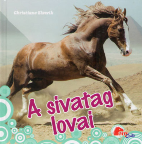 Christiane Slawik: A sivatag lovai - (PonyClub)