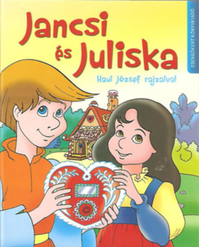 Haui József: jancsi és juliska 