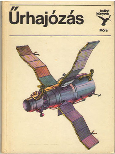Nagy István György: Űrhajózás (Kolibri könyvek)