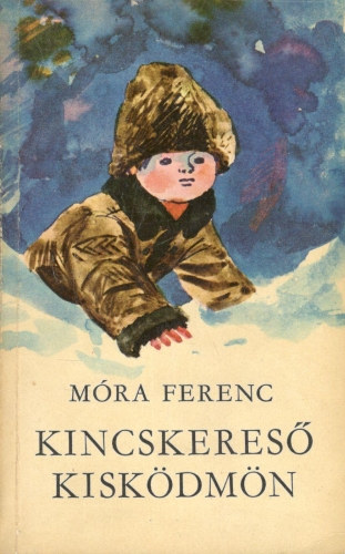 Móra Ferenc: Kincskereső kisködmön