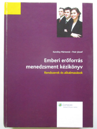 Karoliny Mártonné, Poór József: Emberi erőforrás menedzsment kézikönyv - Rendszerek és alkalmazások 