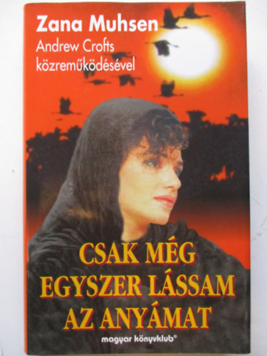 Zana Muhsen: Csak még egyszer lássam az anyámat