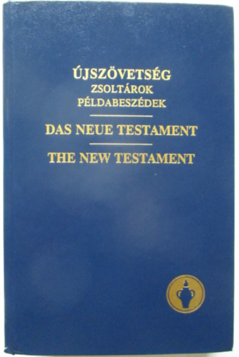 : Újszövetség - zsoltárok - példabeszédek - Das neue Testament - The new testament