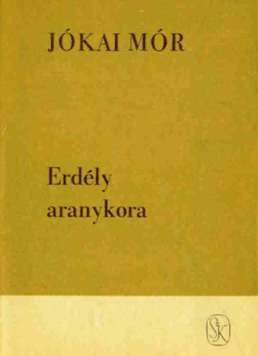 Jókai Mór: Erdély aranykora