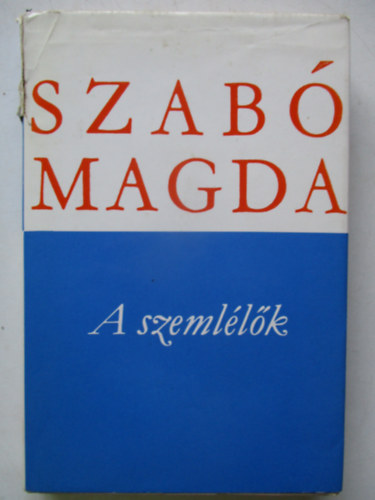 Szabó Magda: A szemlélők